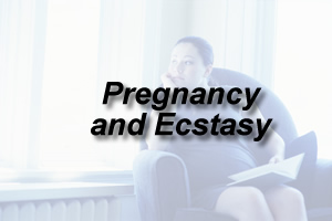 pregnancy and ecstasy